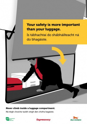 Your safety is more important than your luggage. Is tábhachtaí do shábháilteacht ná do bhagáiste.